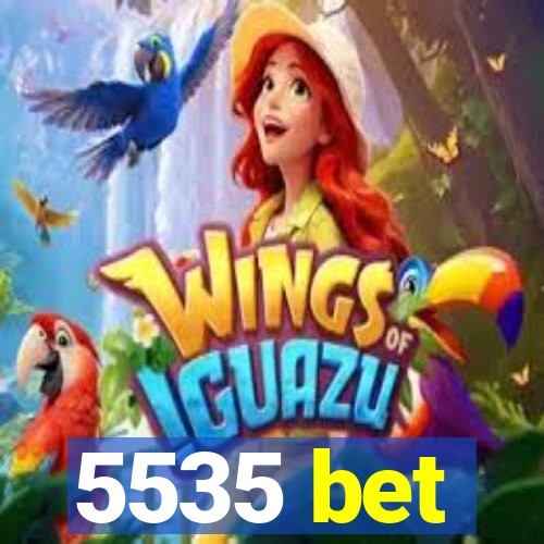 5535 bet